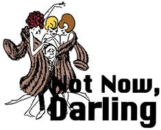 Not Now, Darling